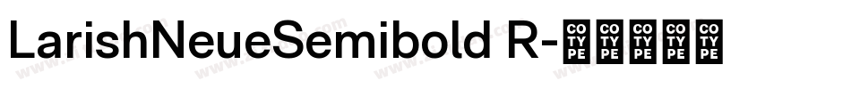 LarishNeueSemibold R字体转换